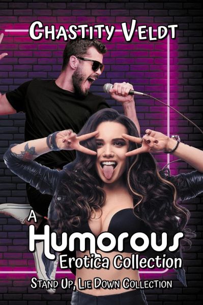 A Humorous Erotica Collection (Stand Up, Lie Down Series, #9) (eBook, ePUB) A Humorous Erotica Collection (Stand Up, Lie Down Series, #9) (eBook, ePUB)