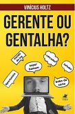 Gerente ou Gentalha? (eBook, ePUB)