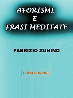 Aforismi e frasi meditate (eBook, ePUB) - Zunino, Fabrizio