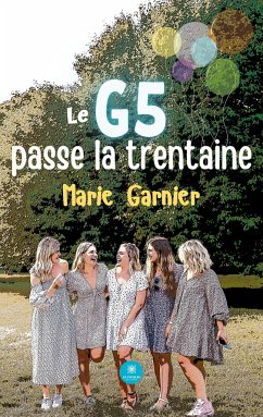 Le G5 passe la trentaine - Marie Garnier