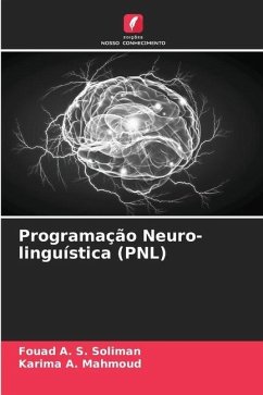 Programação Neuro-linguística (PNL) - Soliman, Fouad A. S.;Mahmoud, Karima A.