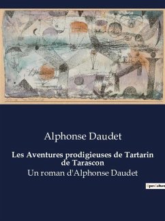 Les Aventures prodigieuses de Tartarin de Tarascon - Daudet, Alphonse