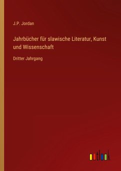 Jahrbücher für slawische Literatur, Kunst und Wissenschaft - Jordan, J. P.