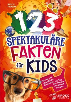 123 spektakuläre Fakten für Kids - Baumann, Markus