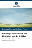 Schiedsgerichtsbarkeit und Mediation aus der OHADA