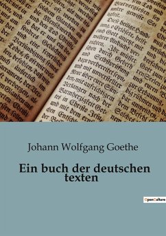 Ein buch der deutschen texten - Goethe, Johann Wolfgang