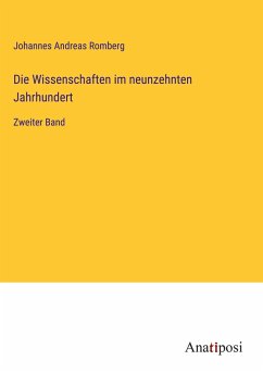 Die Wissenschaften im neunzehnten Jahrhundert - Romberg, Johannes Andreas