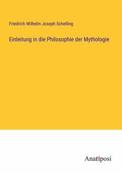 Einleitung in die Philosophie der Mythologie - Schelling, Friedrich Wilhelm Joseph