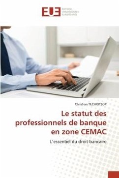 Le statut des professionnels de banque en zone CEMAC - TECHIOTSOP, Christian