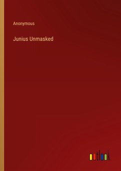 Junius Unmasked - Anonymous