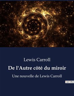 De l'Autre côté du miroir - Carroll, Lewis