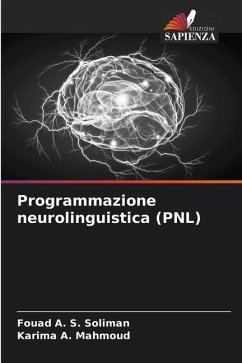 Programmazione neurolinguistica (PNL) - Soliman, Fouad A. S.;Mahmoud, Karima A.