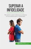 Superar a infidelidade (eBook, ePUB)