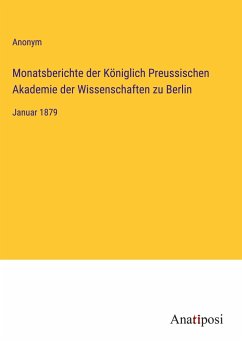 Monatsberichte der Königlich Preussischen Akademie der Wissenschaften zu Berlin - Anonym