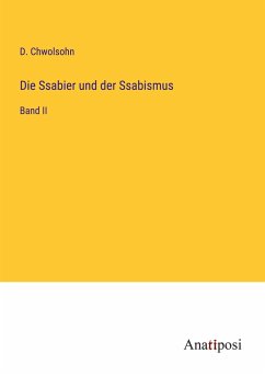 Die Ssabier und der Ssabismus - Chwolsohn, D.