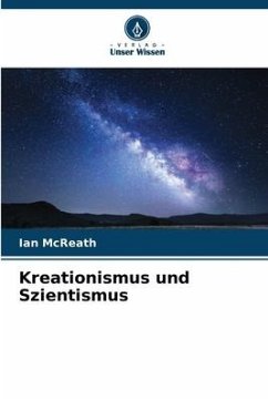 Kreationismus und Szientismus - McReath, Ian