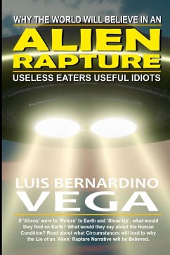 Alien Rapture: The Lie That Will Be Believed - Vega, Luis