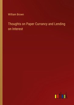 Thoughts on Paper Currancy and Lending on Interest