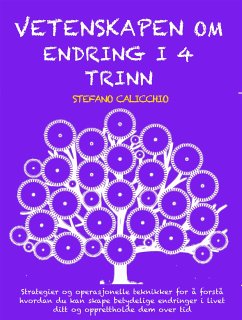 Vetenskapen om endring i 4 trinn (eBook, ePUB) - Calicchio, Stefano