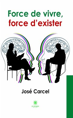 Force de vivre, force d'exister (eBook, ePUB) - Carcel, José