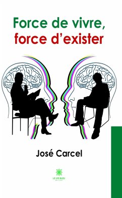 Force de vivre, force d’exister (eBook, ePUB) - Carcel, José