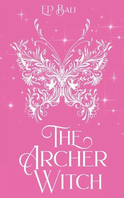 The Archer Witch (Pastel Edition) - Bali, E. P.