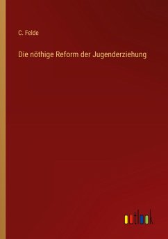 Cover Die nöthige Reform der Jugenderziehung