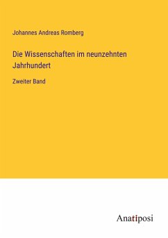 Die Wissenschaften im neunzehnten Jahrhundert - Romberg, Johannes Andreas