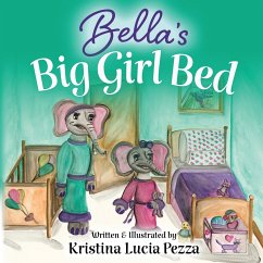 Bella's Big Girl Bed - Pezza, Kristina Lucia