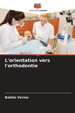 L'orientation vers l'orthodontie - Verma, Babita