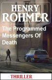 The Programmed Messengers Of Death (eBook, ePUB) The Programmed Messengers Of Death (eBook, ePUB)