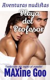 Playa del Profesor (Aventuras Nudistas Español, #1) (eBook, ePUB) Playa del Profesor (Aventuras Nudistas Español, #1) (eBook, ePUB)