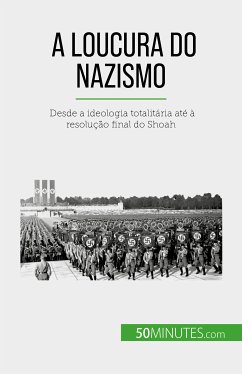 A loucura do nazismo (eBook, ePUB) - Dutertre, Justine