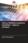 Fièvre Méditerranéenne Familiale : Aperçu clinique