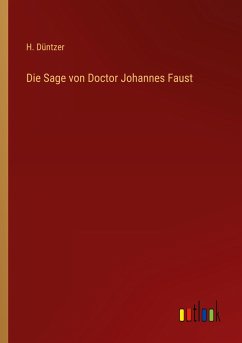 Die Sage von Doctor Johannes Faust - Düntzer, H.