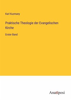 Praktische Theologie der Evangelischen Kirche - Kuzmany, Karl