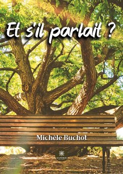 Et s'il parlait ? - Michèle Buchot