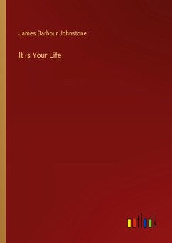 It is Your Life - Johnstone, James Barbour