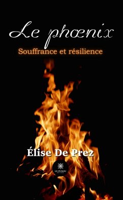 Le phœnix (eBook, ePUB) - De Prez, Élise