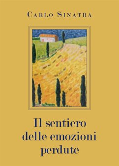 Il sentiero delle emozioni perdute (eBook, ePUB) - Sinatra, Carlo