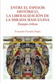 Entre el espesor histórico, la liberalización de la mirada masculina (eBook, ePUB)