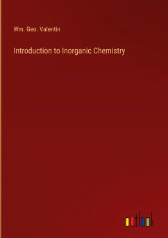 Introduction to Inorganic Chemistry - Valentin, Wm. Geo.