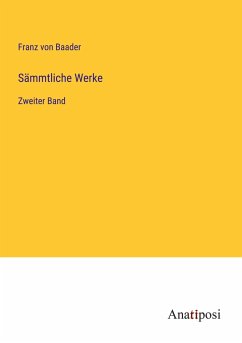 Sämmtliche Werke - Baader, Franz Von