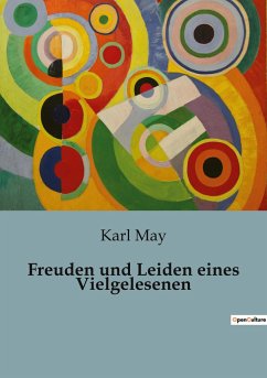 Freuden und Leiden eines Vielgelesenen - May, Karl