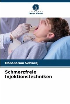 Schmerzfreie Injektionstechniken - Selvaraj, Mohanaram