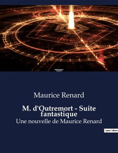 M. d'Outremort - Suite fantastique - Renard, Maurice