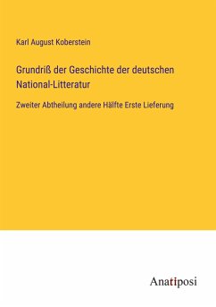 Grundriß der Geschichte der deutschen National-Litteratur - Koberstein, Karl August