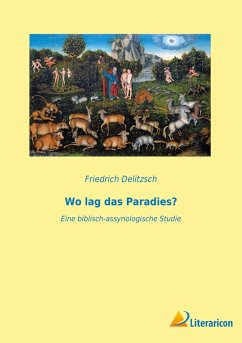 Wo lag das Paradies? - Delitzsch, Friedrich