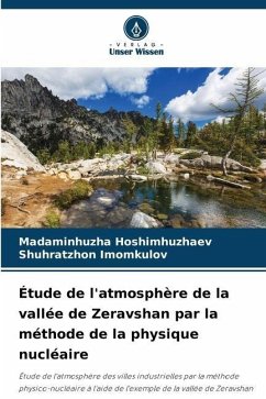 Étude de l'atmosphère de la vallée de Zeravshan par la méthode de la physique nucléaire - Hoshimhuzhaev, Madaminhuzha;Imomkulov, Shuhratzhon