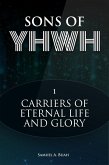 Sons of YHWH: Carriers of Eternal Life and Glory (eBook, ePUB)